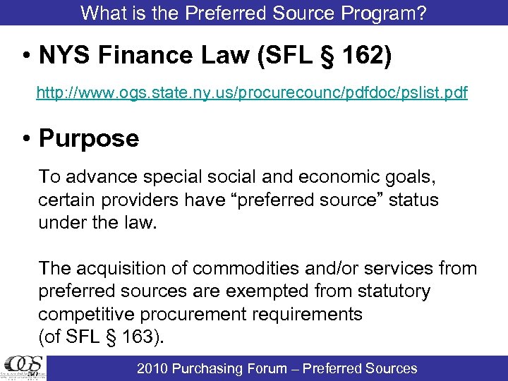 What is the Preferred Source Program? • NYS Finance Law (SFL § 162) http: