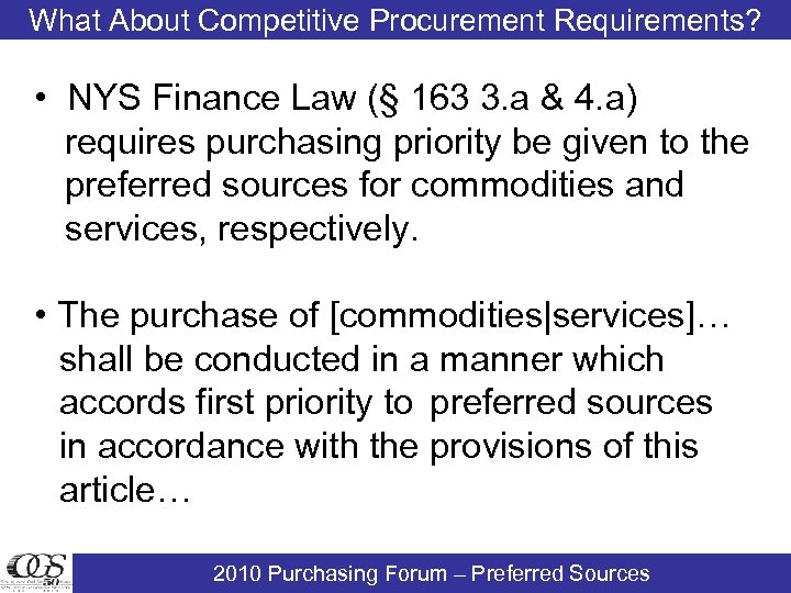 What About Competitive Procurement Requirements? • NYS Finance Law (§ 163 3. a &