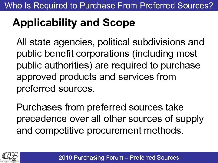 Who Is Required to Purchase From Preferred Sources? Applicability and Scope All state agencies,