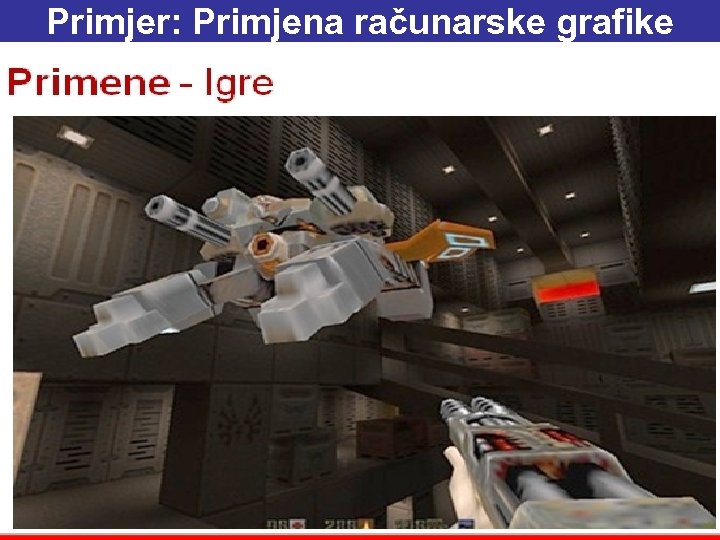 Primjer: Primjena računarske grafike 18. 3. 2018. 13: 05 Glava 6 38 