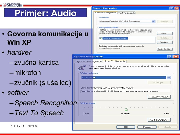 Primjer: Audio • Govorna komunikacija u Win XP • hardver – zvučna kartica –