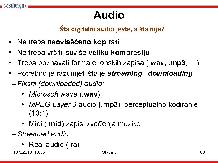 Audio Šta digitalni audio jeste, a šta nije? • • Ne treba neovlašćeno kopirati