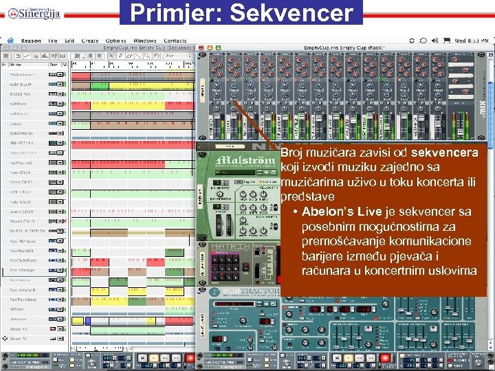 Primjer: Sekvencer Broj muzičara zavisi od sekvencera koji izvodi muziku zajedno sa muzičarima uživo