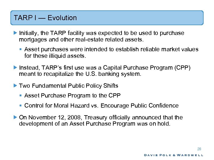 TARP I — Evolution Initially, the TARP facility was expected to be used to