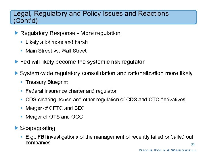 Legal, Regulatory and Policy Issues and Reactions (Cont’d) Regulatory Response - More regulation §