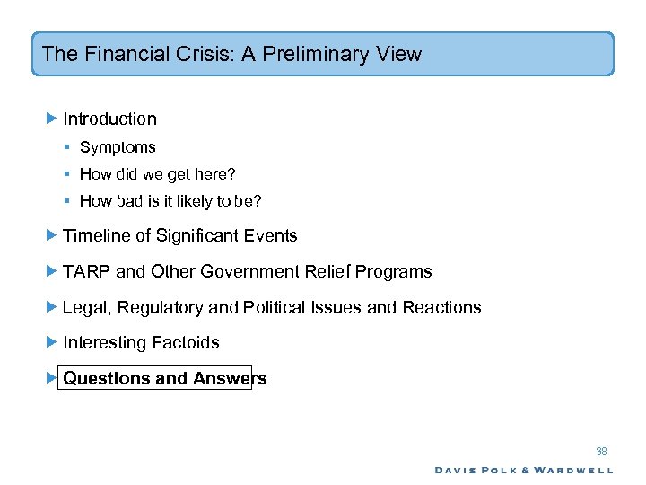 The Financial Crisis: A Preliminary View Introduction § Symptoms § How did we get