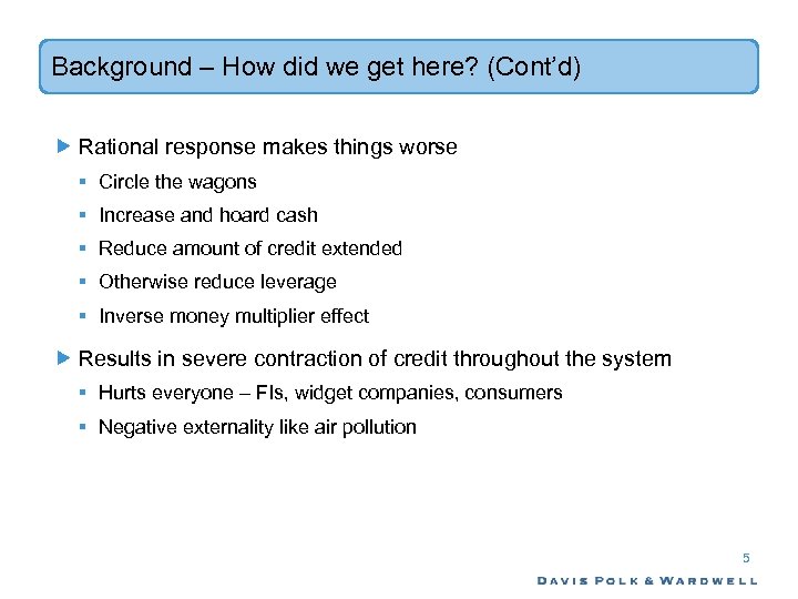 Background – How did we get here? (Cont’d) Rational response makes things worse §