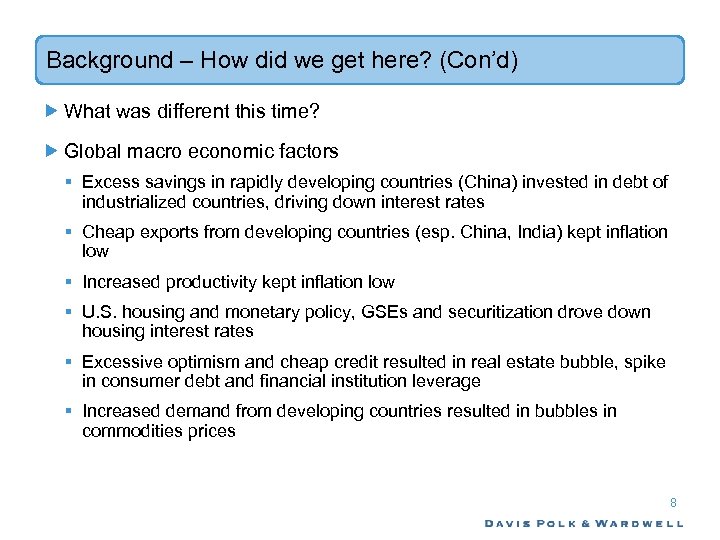 Background – How did we get here? (Con’d) What was different this time? Global