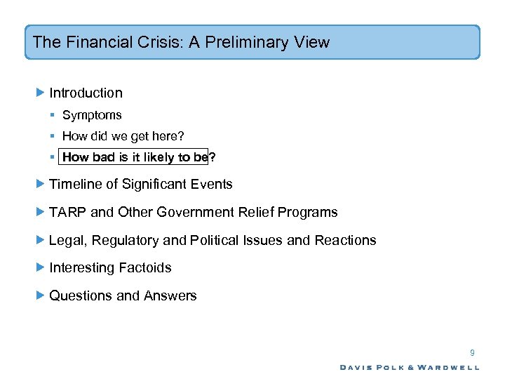 The Financial Crisis: A Preliminary View Introduction § Symptoms § How did we get