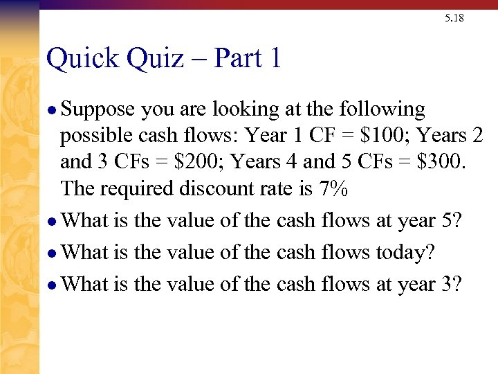 5. 18 Quick Quiz – Part 1 l Suppose you are looking at the