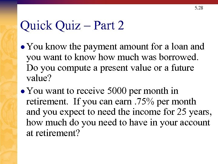 5. 28 Quick Quiz – Part 2 l You know the payment amount for
