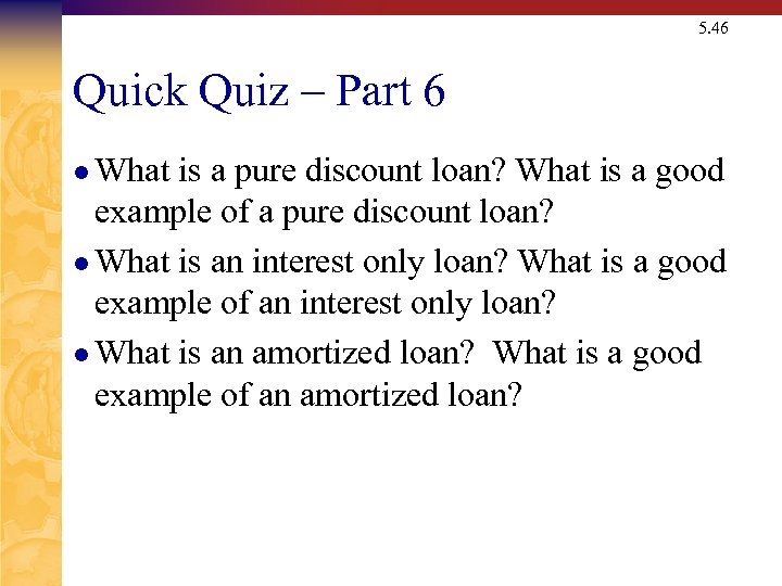 5. 46 Quick Quiz – Part 6 l What is a pure discount loan?
