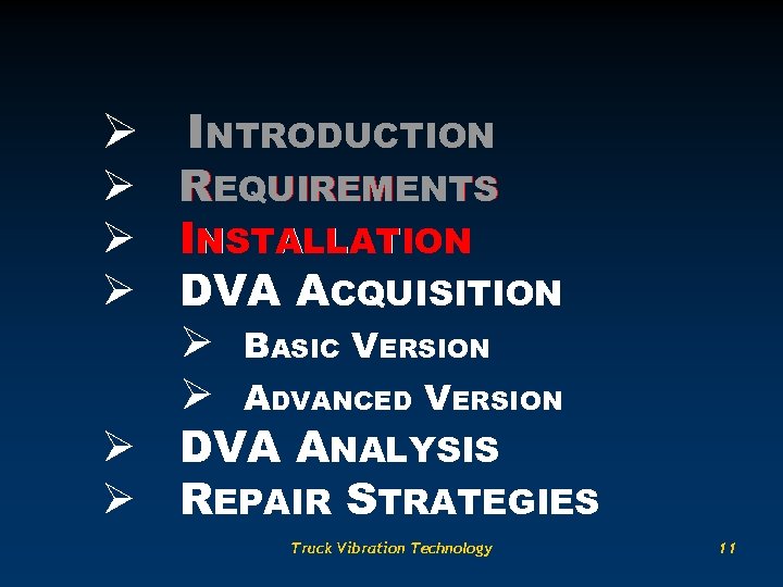 Ø INTRODUCTION Ø REQUIREMENTS Ø INSTALLATION Ø DVA ACQUISITION Ø BASIC VERSION Ø ADVANCED