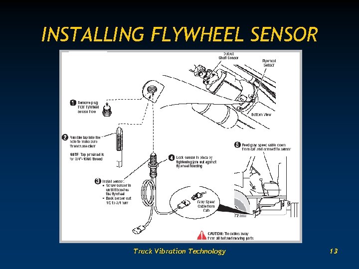 INSTALLING FLYWHEEL SENSOR Truck Vibration Technology 13 