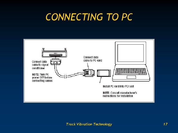 CONNECTING TO PC Truck Vibration Technology 17 