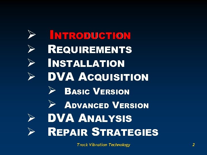 Ø INTRODUCTION Ø REQUIREMENTS Ø INSTALLATION Ø DVA ACQUISITION Ø BASIC VERSION Ø ADVANCED