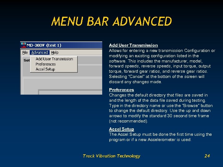 MENU BAR ADVANCED Add User Transmission Allows for entering a new transmission Configuration or