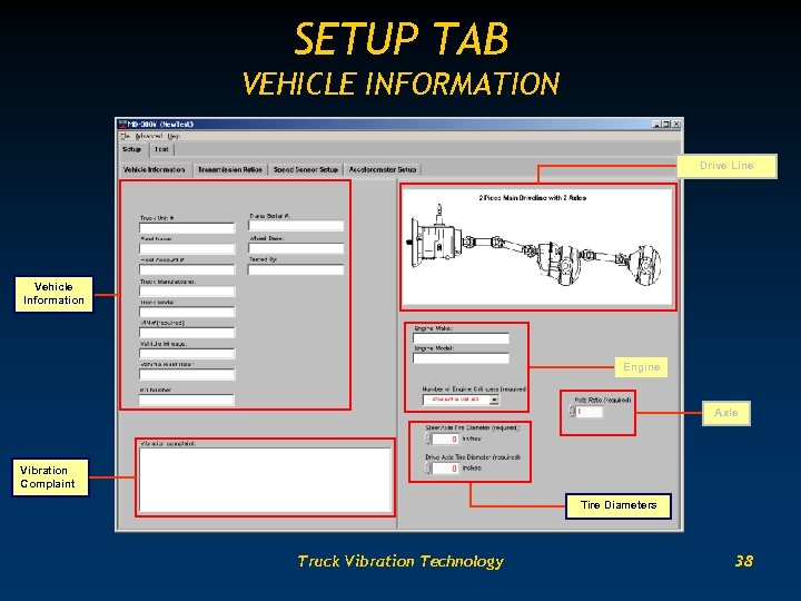 SETUP TAB VEHICLE INFORMATION Drive Line Vehicle Information Engine Axle Vibration Complaint Tire Diameters
