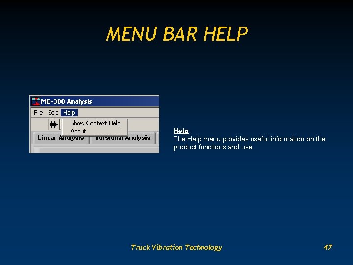 MENU BAR HELP Help The Help menu provides useful information on the product functions