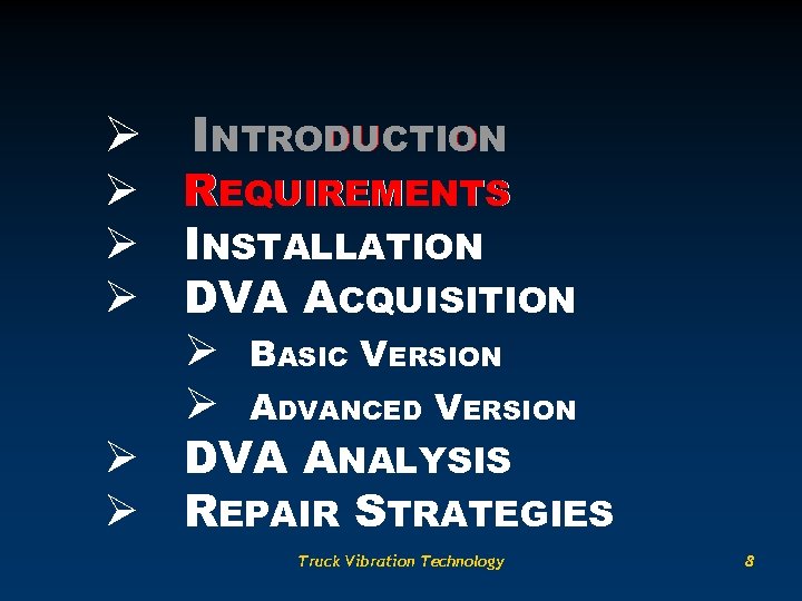 Ø INTRODUCTION Ø REQUIREMENTS Ø INSTALLATION Ø DVA ACQUISITION Ø BASIC VERSION Ø ADVANCED