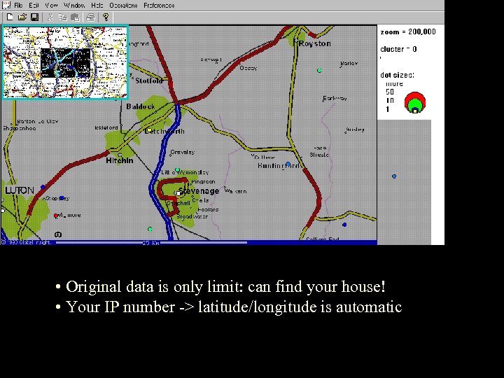  • Original data is only limit: can find your house! • Your IP