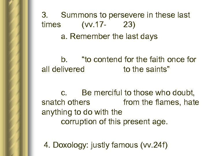 3. Summons to persevere in these last times (vv. 1723) a. Remember the last