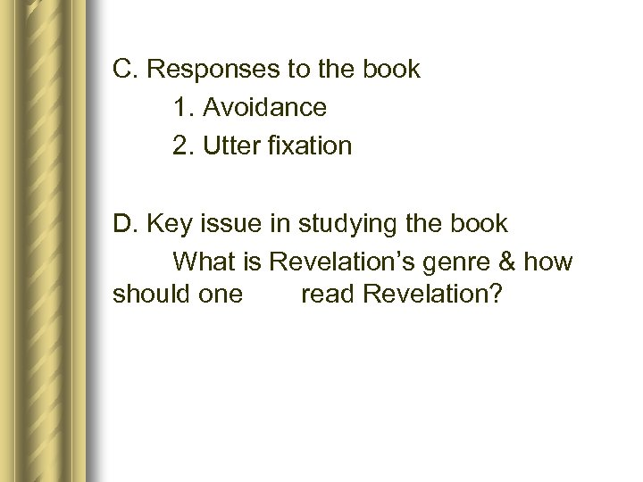 C. Responses to the book 1. Avoidance 2. Utter fixation D. Key issue in