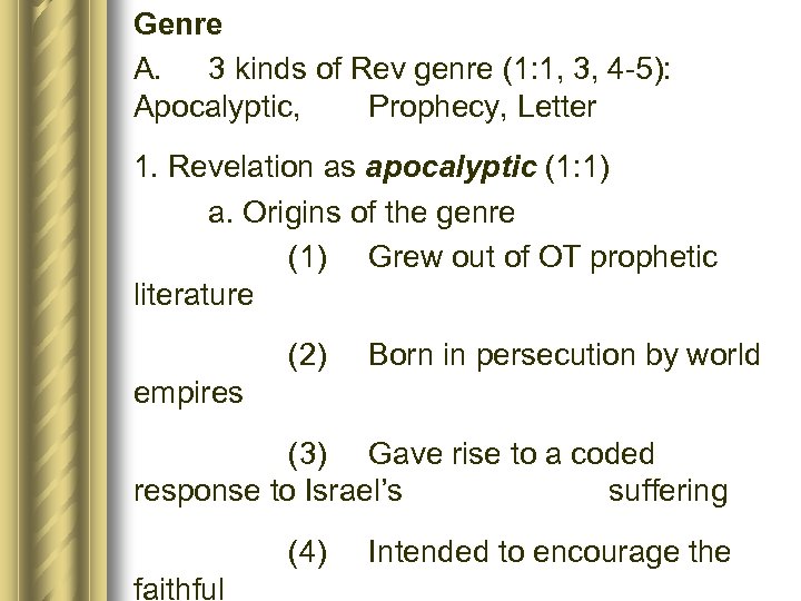 Genre A. 3 kinds of Rev genre (1: 1, 3, 4 -5): Apocalyptic, Prophecy,