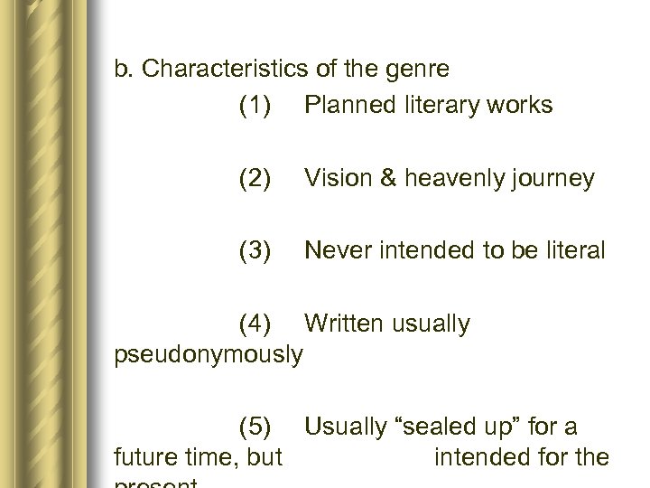 b. Characteristics of the genre (1) Planned literary works (2) Vision & heavenly journey