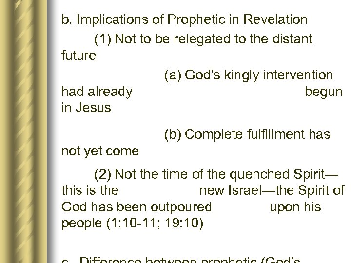b. Implications of Prophetic in Revelation (1) Not to be relegated to the distant