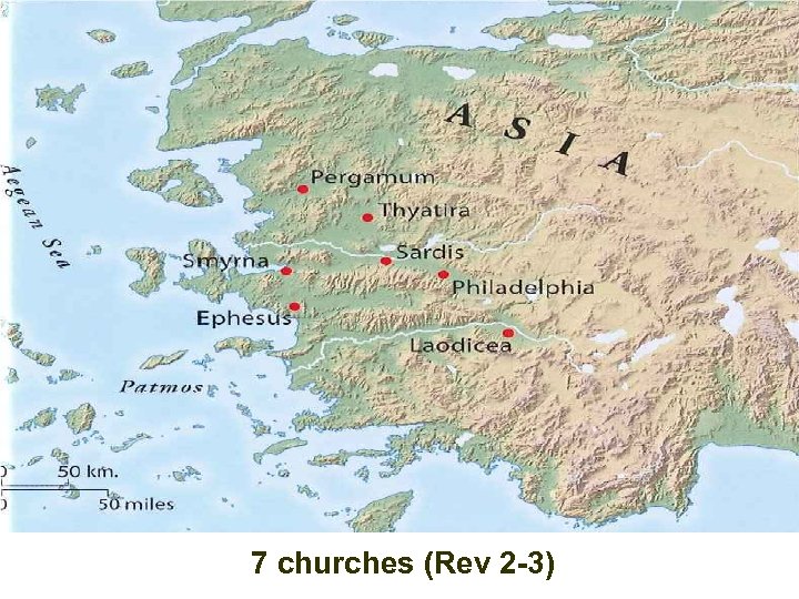 7 churches (Rev 2 -3) 