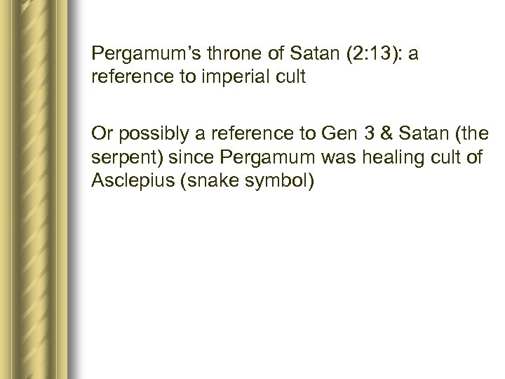 Pergamum’s throne of Satan (2: 13): a reference to imperial cult Or possibly a