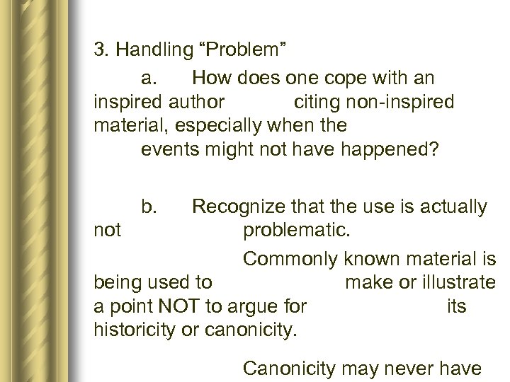 3. Handling “Problem” a. How does one cope with an inspired author citing non-inspired