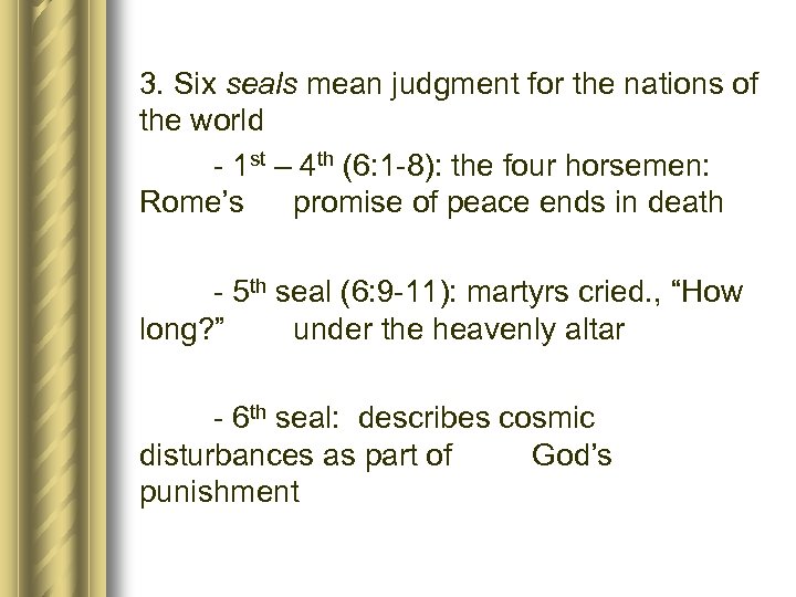 3. Six seals mean judgment for the nations of the world - 1 st