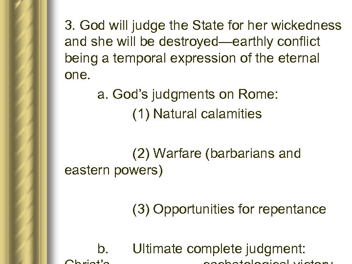 3. God will judge the State for her wickedness and she will be destroyed—earthly
