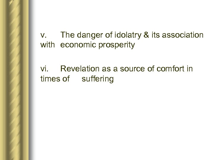 v. The danger of idolatry & its association with economic prosperity vi. Revelation as