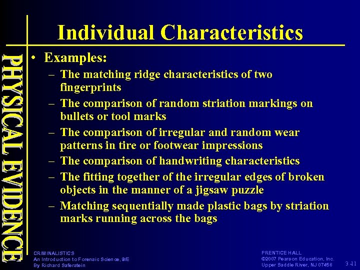 Individual Characteristics • Examples: – The matching ridge characteristics of two fingerprints – The