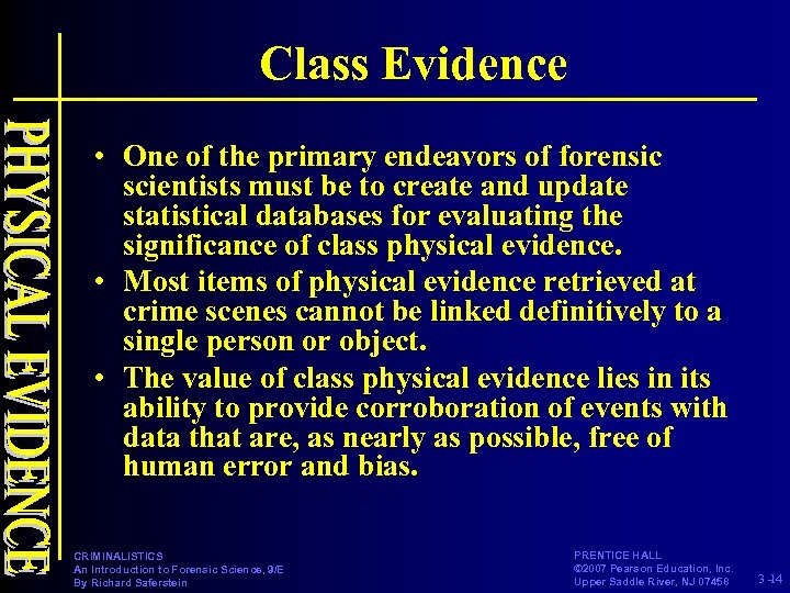 Class Evidence • One of the primary endeavors of forensic scientists must be to