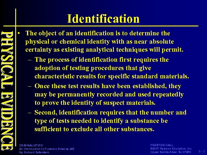 Identification • The object of an identification is to determine the physical or chemical