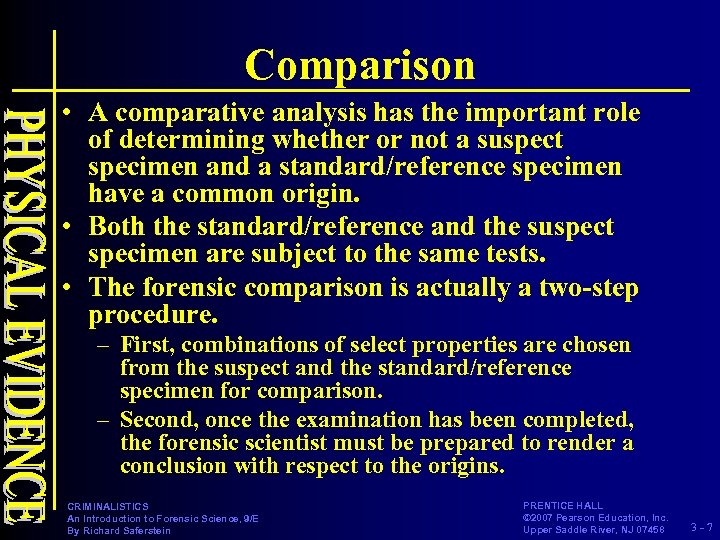 Comparison • A comparative analysis has the important role of determining whether or not