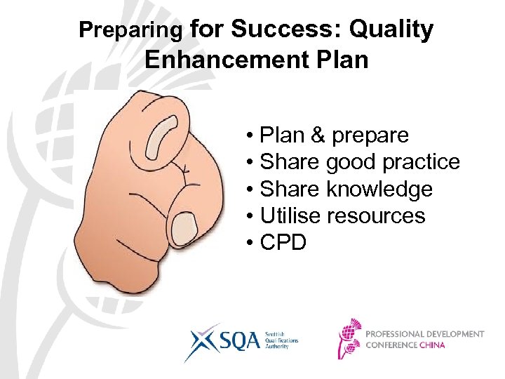 Preparing for Success: Quality Enhancement Plan • Plan & prepare • Share good practice