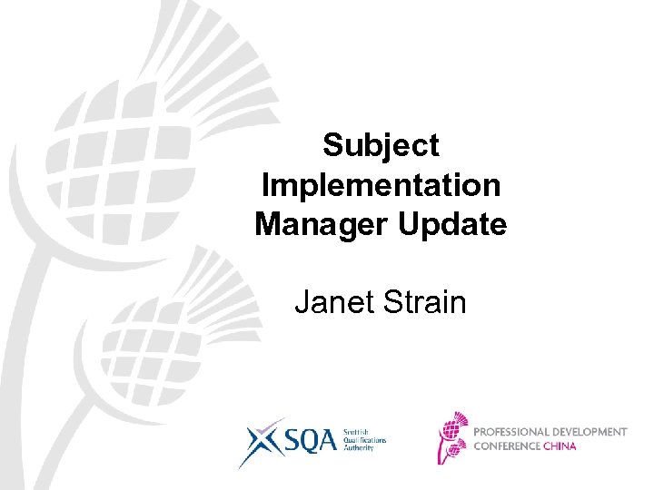 Subject Implementation Manager Update Janet Strain 