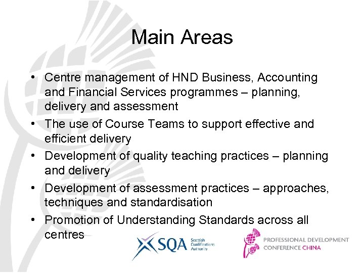 Main Areas • Centre management of HND Business, Accounting and Financial Services programmes –