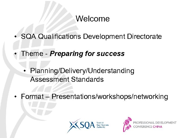 Welcome • SQA Qualifications Development Directorate • Theme - Preparing for success • Planning/Delivery/Understanding