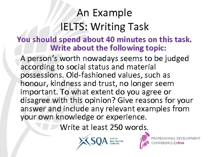 An Example IELTS: Writing Task You should spend about 40 minutes on this task.