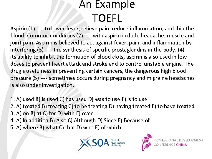 An Example TOEFL Aspirin (1) ---- to lower fever, relieve pain, reduce inflammation, and