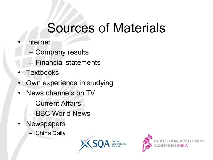 Sources of Materials • Internet – Company results – Financial statements • Textbooks •