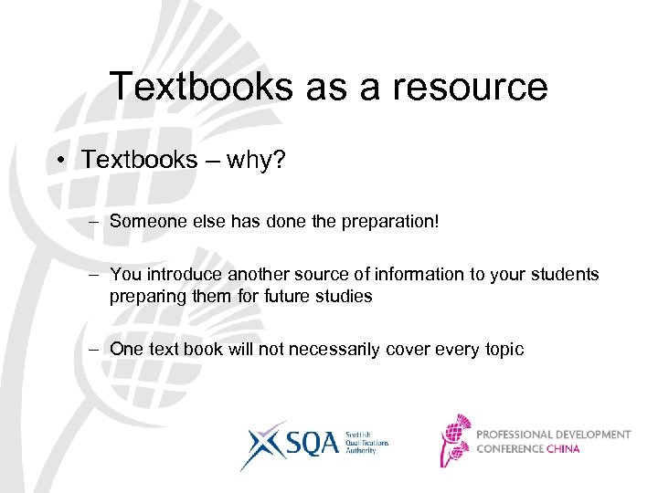 Textbooks as a resource • Textbooks – why? – Someone else has done the