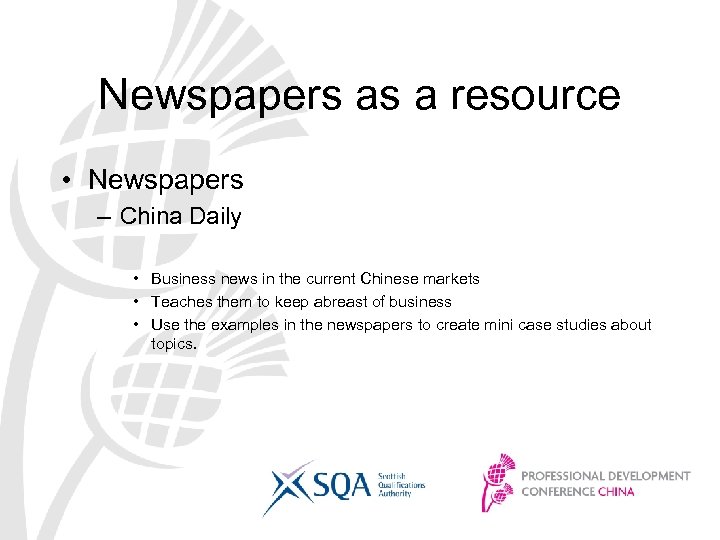 Newspapers as a resource • Newspapers – China Daily • Business news in the