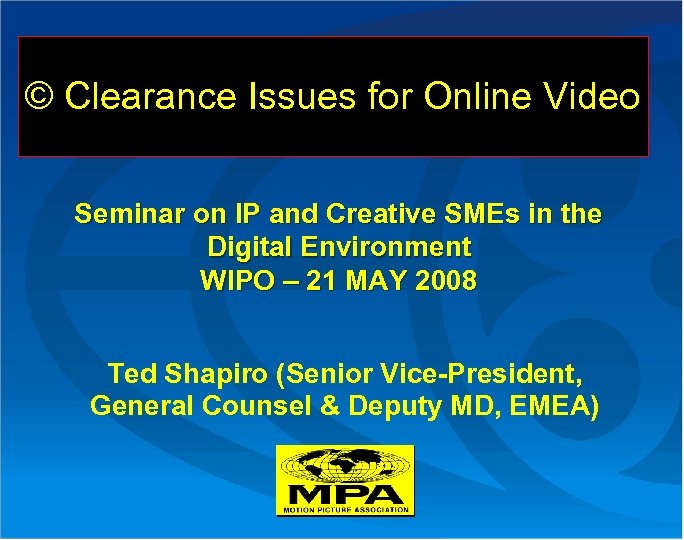 © Clearance Issues for Online Video Seminar on IP and Creative SMEs in the